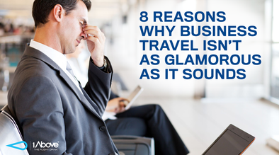 8 Reasons Why Business Travel Isn't As Glamorous As It Sounds